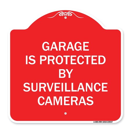 Signmission Garage Is Protected by Surveillance Cameras, Red & White Aluminum Sign, 18" H, RW-1818-23937 A-DES-RW-1818-23937